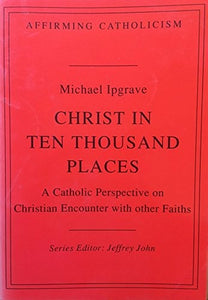 Christ in Ten Thousand Places 