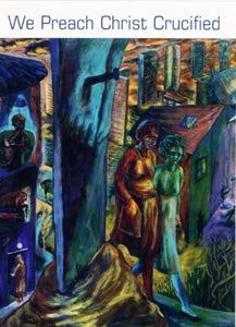 We Preach Christ Crucified 