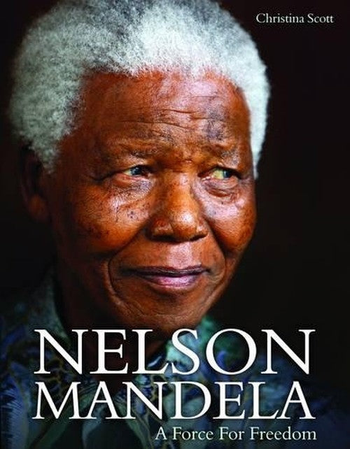 Nelson Mandela: A Force for Freedom