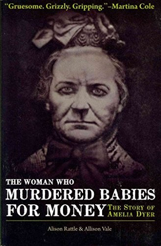 The Woman Who Murdered Babies for Money
