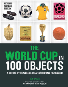 The World Cup in 100 Objects 