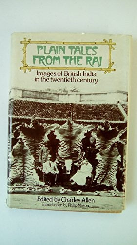Plain Tales from the Raj: Images of British India in the Twentieth Century