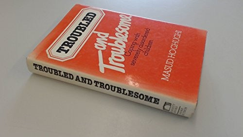 Troubled and Troublesome