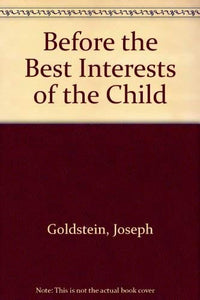 Before the Best Interests of the Child 
