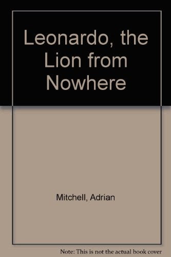 Leonardo, the Lion from Nowhere