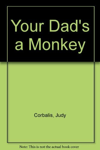Your Dad's a Monkey