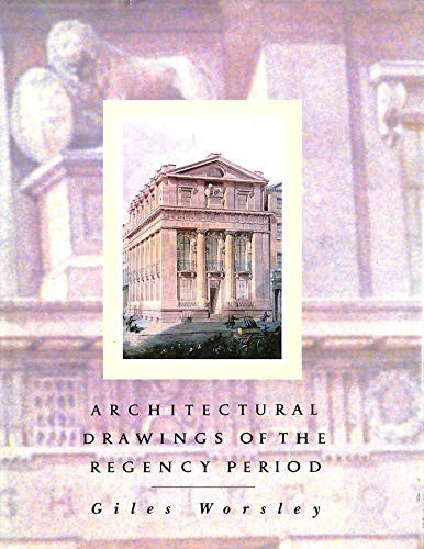 Architectural Drawings of the Regency Period