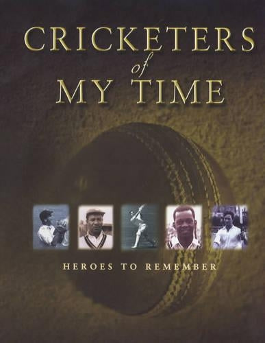 Cricketers of My Time