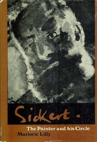 Sickert, the Painter and His Circle