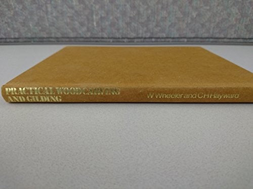 Practical Woodcarving and Gilding