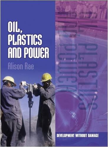 Oil, Plastics and Power