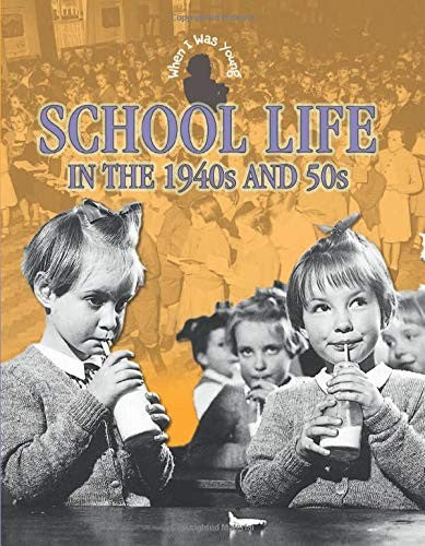 School Life in 1940s and 50s