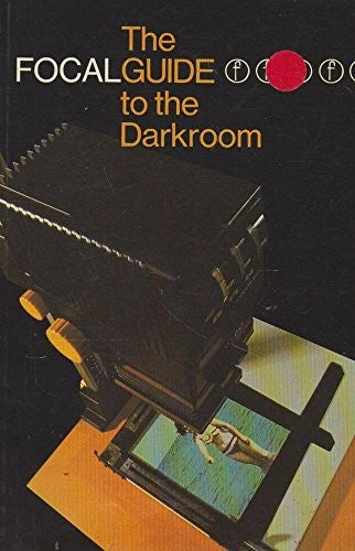 The Focalguide to the Darkroom