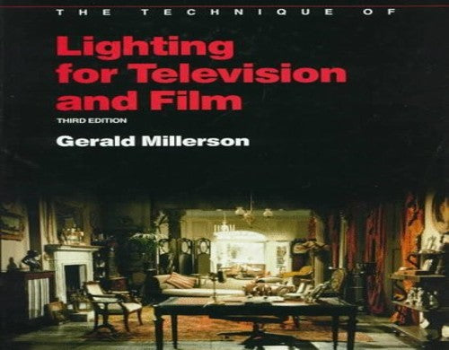 The Technique of Lighting for Television and Film