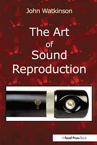The Art of Sound Reproduction 