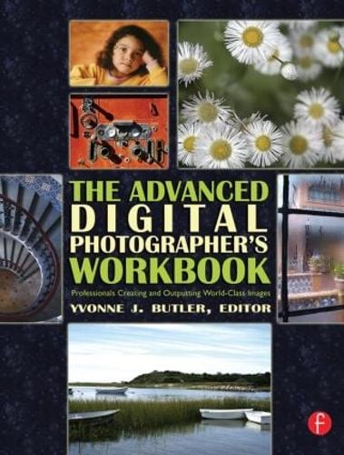 The Advanced Digital Photographer's Workbook