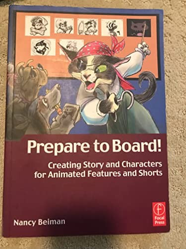 Prepare to Board! Creating Story and Characters for Animated Features and Shorts