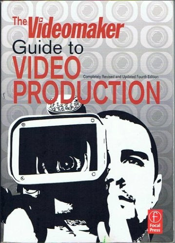 The Videomaker Guide to Video Production