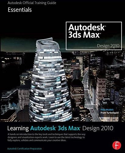 Learning Autodesk 3ds Max Design 2010: Essentials