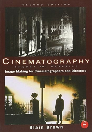 Cinematography: Theory and Practice