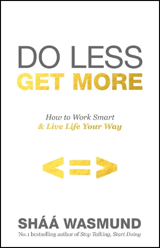 Do Less, Get More