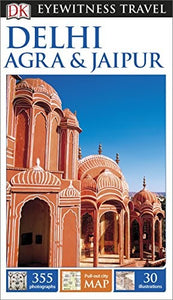 DK Eyewitness Delhi, Agra and Jaipur 