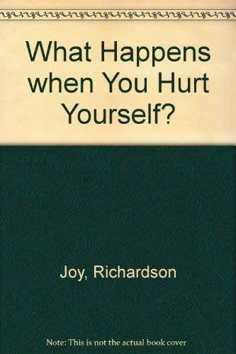 What Happens When You Hurt Yourself?