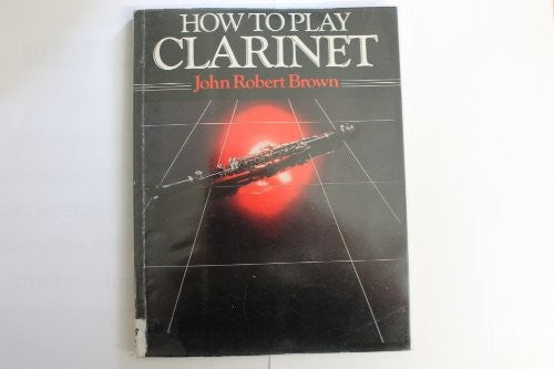 How to Play the Clarinet