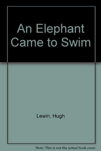 An Elephant Came to Swim