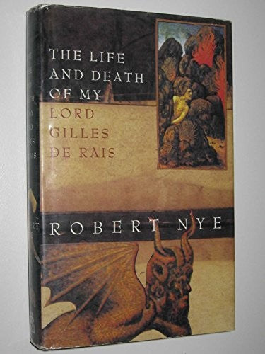 The Life and Death of My Lord Gilles de Rais