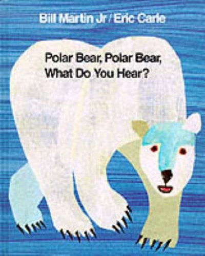 Polar Bear, Polar Bear, what do You Hear?