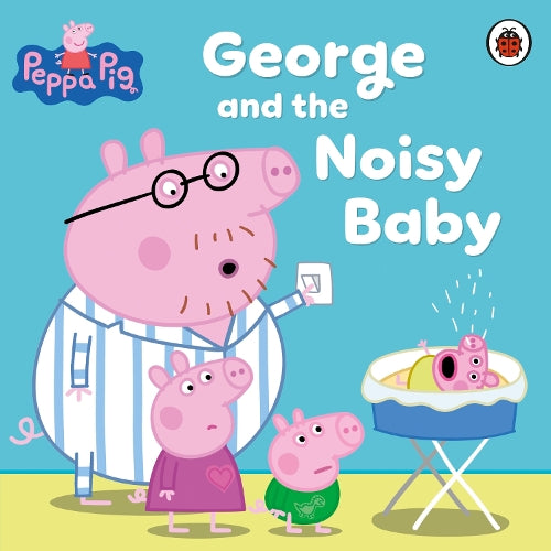 Peppa Pig: George and the Noisy Baby