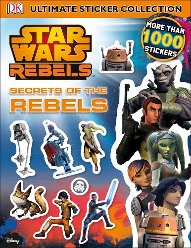Star Wars Rebels Secrets of the Rebels Ultimate Sticker Collection