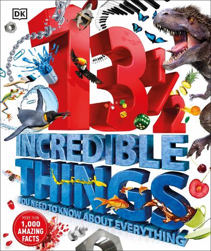 13  Incredible Things You Need to Know About Everything