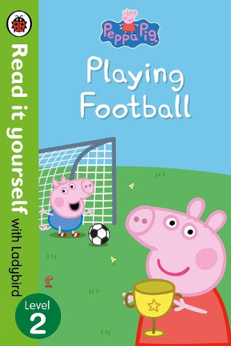 Peppa Pig: Playing Football  Read It Yourself with Ladybird Level 2