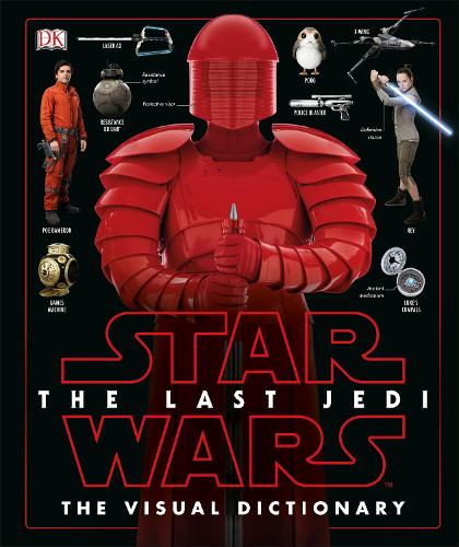 Star Wars The Last Jedi The Visual Dictionary