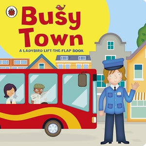 Ladybird lift-the-flap book: Busy Town