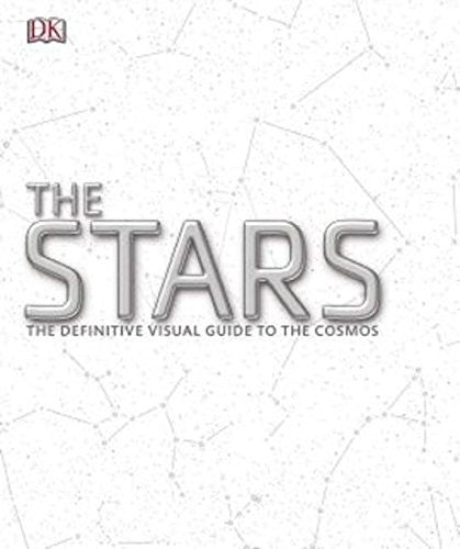 The Stars The Definitive Visual Guide To The Cosmos
