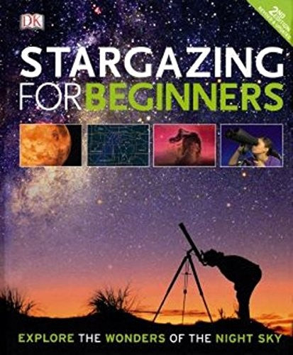 Stargazing For Beginners: 2nd Edition