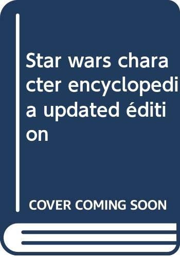 Star wars character encyclopedia updated edition