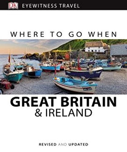 Where to Go When: Great Britain & Ireland
