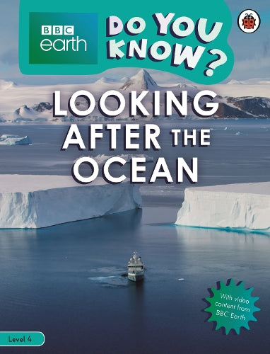 Do You Know? Level 4  BBC Earth Looking After the Ocean