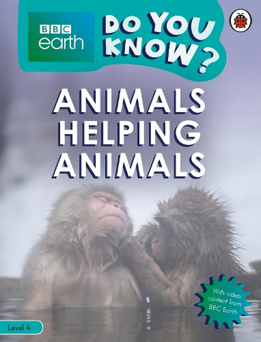 Do You Know? Level 4  BBC Earth Animals Helping Animals