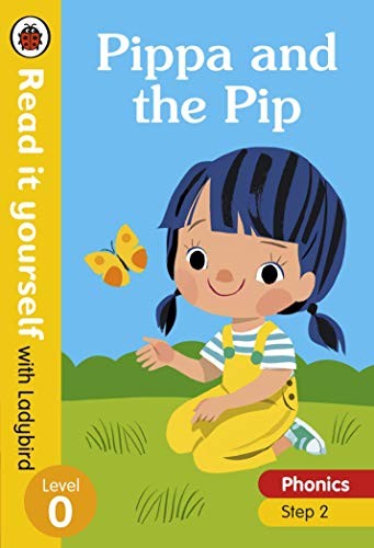 Pippa and the Pip  Read it yourself with Ladybird Level 0: Step 2