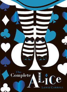 The Complete Alice: V&A Collector's Edition 