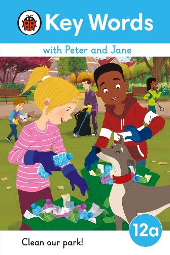Key Words with Peter and Jane Level 12a  Clean Our Park!