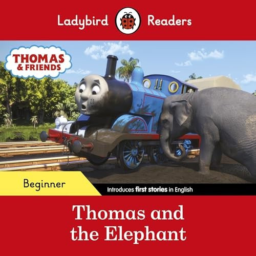 Ladybird Readers Beginner Level - Thomas the Tank Engine - Thomas and the Elephant (ELT Graded Reader)