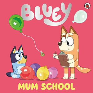 Bluey: Mum School 