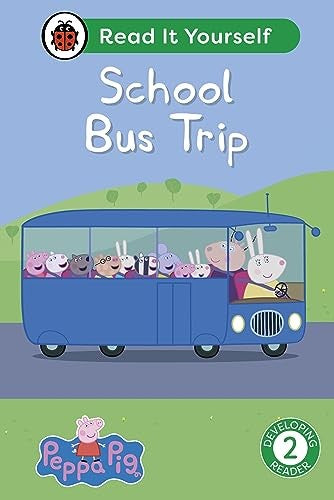 Peppa Pig School Bus Trip: Read It Yourself - Level 2 Developing Reader