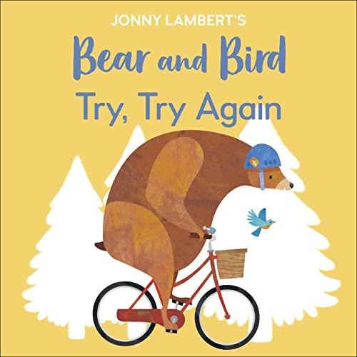 Jonny Lamberts Bear and Bird: Try, Try Again